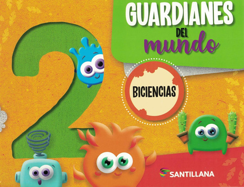 Biciencias Guardianes Del Mundo 2 - Santillana