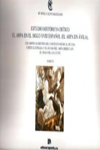 Estudio Histãâ³rico-crãâtico Ii. El Arpa En El S. Xviii Espaãâ±ol (el Arpa En Ãâvila), De Calvo Manzano, Mª Rosa. Editorial Editorial Alpuerto S.a., Tapa Blanda En Español