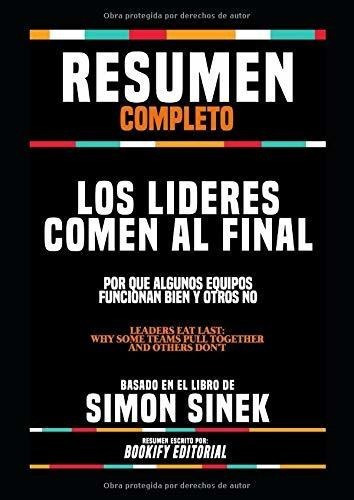 Resumenpleto Los Lideresen Al Final Por Que, De Editorial, Book. Editorial Independently Published En Español