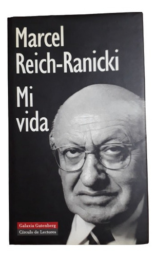 Mi Vida - Marcel Reich - Ranicki - Galaxia Gutenberg