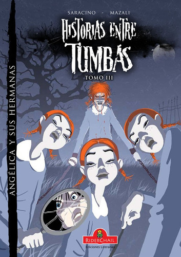 Historias Entre Tumbas Tomo Iii -angelica Y Sus Hermanas- - 