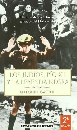 Los Judíos, Pío Xii Y La Leyenda Negra