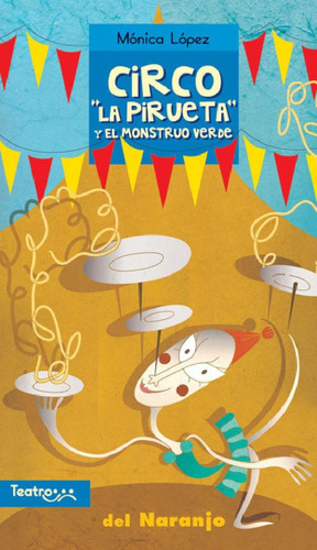 Libro - Circo La Pirueta Y El Monstruo Verde - La Cigüeña S