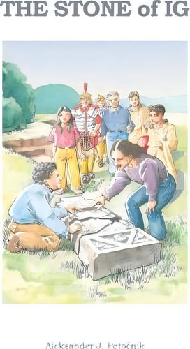The Stone Of Ig, De Aleksander J Potocnik. Editorial Createspace Independent Publishing Platform, Tapa Blanda En Inglés