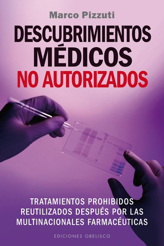 Descubrimientos Médicos No Autorizados - Pizzuti, Marco