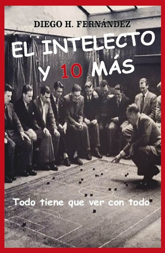 Intelecto Y 10 Mas, El - Diego Hernandez