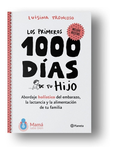 Los Primeros 1000 Días De Tu Hijo- Luisina Troncoso