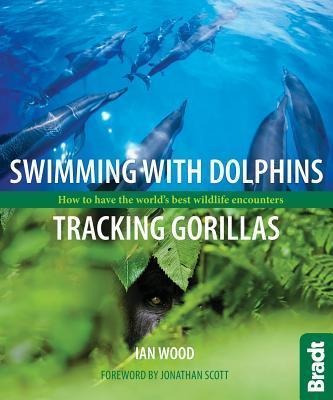 Swimming With Dolphins, Tracking Gorillas : How To Have T...