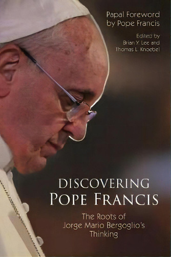 Discovering Pope Francis : The Roots Of Jorge Mario Bergoglio's Thinking, De Pope Francis. Editorial Liturgical Press, Tapa Blanda En Inglés