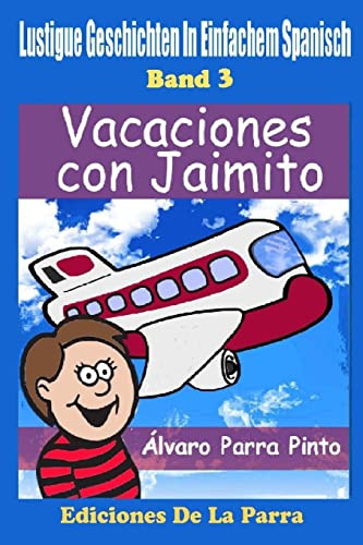 Lustige Geschichten In Einfachem Spanisch 3: Vacaciones Con