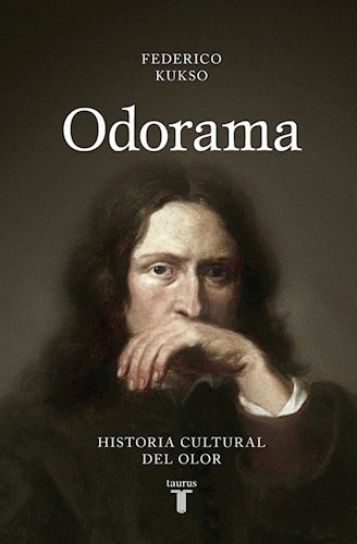 Libro Odorama : Historia Cultural Del Olor De Federico Kukso