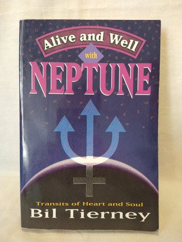 Alive And Well With Neptune - Bil Tierney - Llewellyn - B 