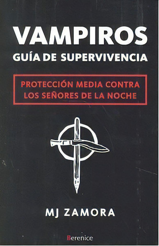 Vampiros. Guãâa De Supervivencia, De Zamora Nevado, Manuel Jesús. Editorial Berenice, Tapa Blanda En Español