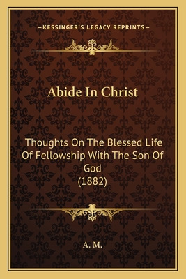Libro Abide In Christ: Thoughts On The Blessed Life Of Fe...
