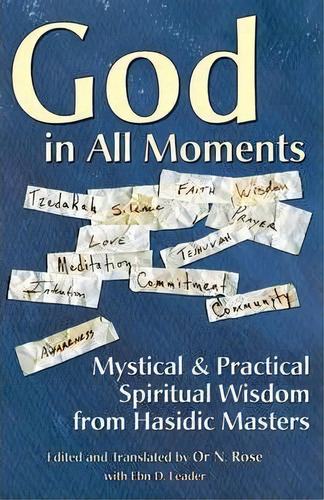 God In All Moments : Mystical And Practical Spiritual Wisdom From Hasidic Masters, De Or N. Rose. Editorial Jewish Lights Publishing, Tapa Blanda En Inglés