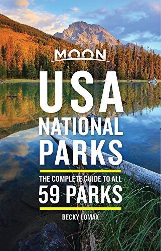 Moon Usa National Parks La Guia Completa De Los 59 Parques G