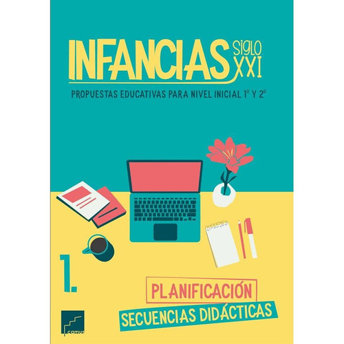 Infancias Siglo Xxi :  Planificación - Secuencias Didáctica