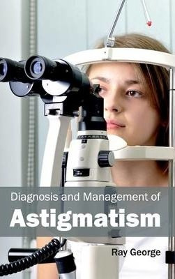 Libro Diagnosis And Management Of Astigmatism - Ray George