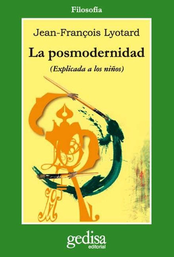 La Posmodernidad (explicada A Los Niños) - Lyotard