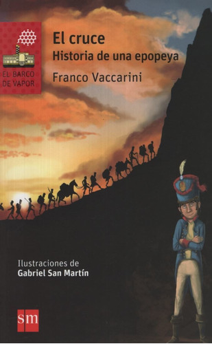 El Cruce. Historia De Una Epopeya - Barco De Vapor Roja, De Vaccarini, Franco. Editorial Sm Ediciones, Tapa Blanda En Español, 2017