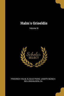Libro Halm's Griseldis; Volume Xi - Halm, Eligius Franz J...