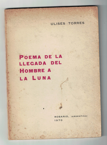 Libro Poema De La Llegada Del Hombre A La Luna Ulises Torres