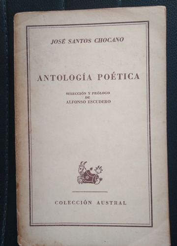 José Santos Chocano Antología Poética 1947 230p Único Dueño