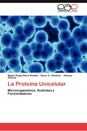 Libro: La Proteína Unicelular: Microorganismos, Sustratos Y 