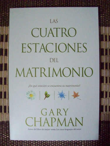 Las Cuatro Estaciones Del Matrimonio Gary Chapman