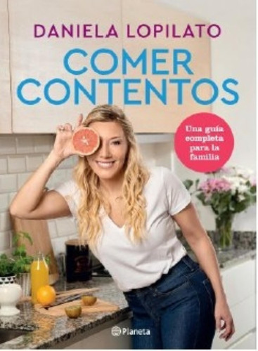 Comer Contentos - Una Guia Completa Para La Familia