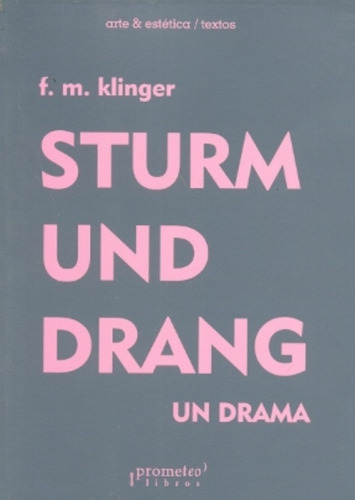 Sturm Und Drang. Un Drama - F.m Klinger