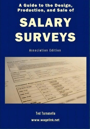 A Guide To The Design, Production, And Sale Of Salary Surveys, De Ted Turnasella. Editorial Datamotion Publishing Llc, Tapa Blanda En Inglés