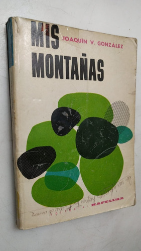 Mis Montañas Joaquín V. Gonzalez Kapelusz 1965
