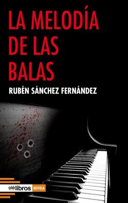 La Melodía De Las Balas Sanchez Fernandez, Ruben Ole Libros