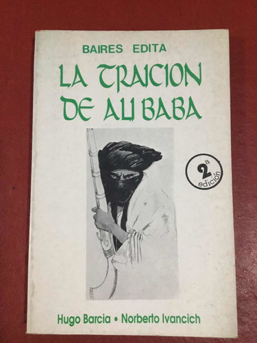 La Traición De Ali-baba. Hugo Barcia Y Norberto Ivancich