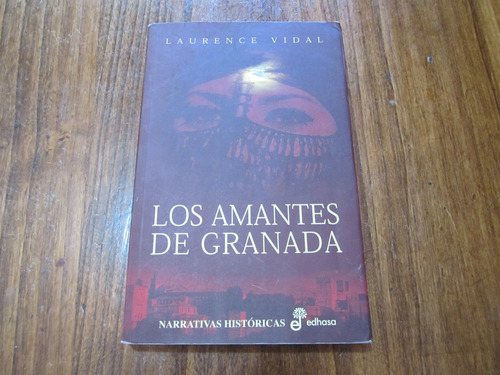 Los Amantes De Granada - Laurence Vidal - Ed: Edhasa  