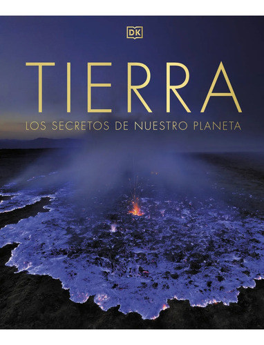 Tierra. Los Secretos De Nuestro Planeta. Ilustrado Tapa Dura