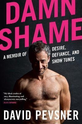 Libro Damn Shame : A Memoir Of Desire, Defiance, And Show...