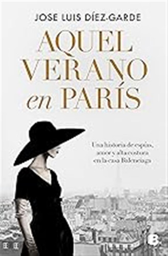 Aquel Verano En París: Una Historia De Espías, Amor Y Alta C