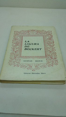 La Locura De Beckert  Marín, Gaspar.