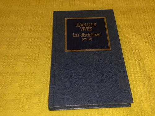 Las Disciplinas / Vol. 2 - Juan Luis Vives - Hyspamérica
