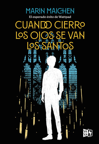 Cuando Cierro Los Ojos Se Van Los Santos, De Marin Maichen., Vol. 1. Editorial Vrya, Tapa Blanda, Edición 1 En Español, 2025