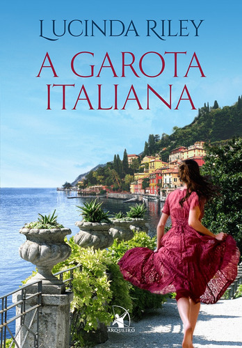 A garota italiana, de Riley, Lucinda. Editora Arqueiro Ltda., capa mole em português, 2016