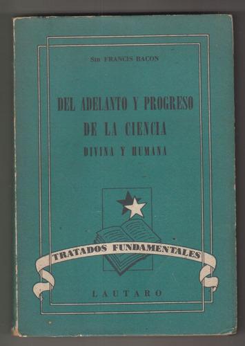 Francis Bacon Adelanto Y Progreso De Ciencia Divina Y Humana