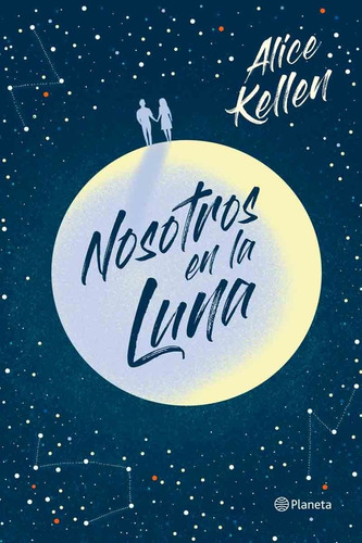 Nosotros En La Luna - Alice Kellen - Planeta