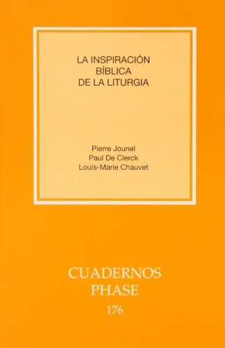 La Inspiración Bíblica De La Liturgia, De Pierre^declerk, Paul Y Chauvet, Louis-marie Journel. Editorial Centre De Pastoral Litúrgica, Tapa Blanda En Español, 2015