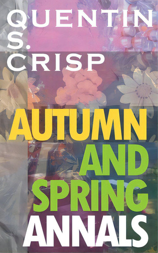 Autumn And Spring Annals, De Crisp, Quentin S.. Editorial Snuggly Books, Tapa Blanda En Inglés