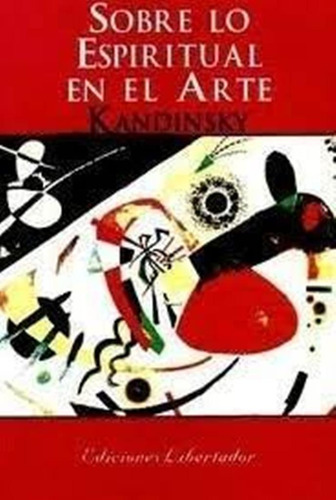 Sobre Lo Espiritual En El Arte. V.kandinsky. Libertador