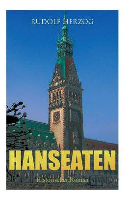 Libro Hanseaten (historischer Roman) : Roman Der Hamburge...