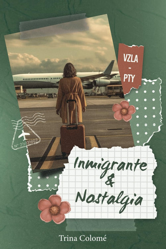 Libro: Inmigrante & Nostalgia (spanish Edition)